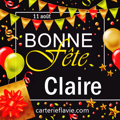 11 août, bonne fête à Claire