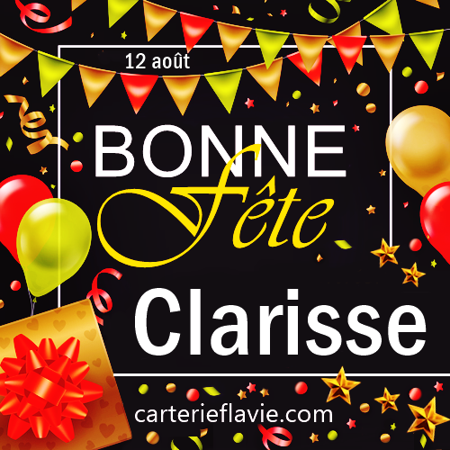 12 août, bonne fête à Clarisse