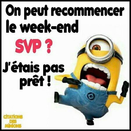 les minions: on peut recommencer le weekend