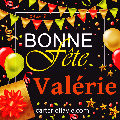 En ce 28 avril, nous souhaitons une bonne fête à Valérie