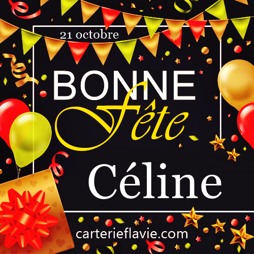 21 octobre, bonne fête à Céline
